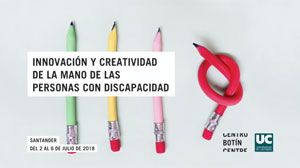 CURSO DE VERANO 2018: “INNOVACIÓN Y CREATIVIDAD DE LA MANO DE PERSONAS CON DISCAPACIDAD”